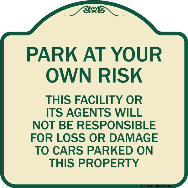 Signmission This Facility or Its Agents Will Not Be Responsible for Loss or Damage to Cars Parked, TG-1818-22818 A-DES-TG-1818-22818 - main